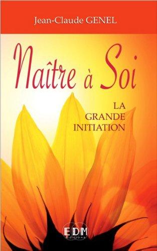 Naître à soi : la grande initiation