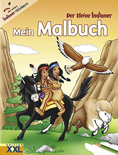 Der kleine Indianer - Mein Malbuch: Mit wilden Indianer-Stickern