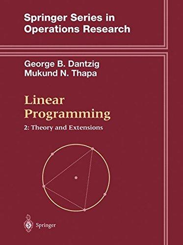 Linear Programming 2: Theory and Extensions (Springer Series in Operations Research and Financial Engineering)