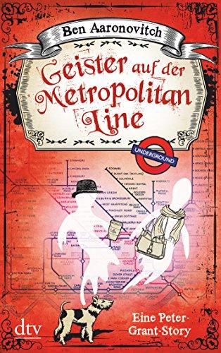 Geister auf der Metropolitan Line: Eine Peter-Grant-Story