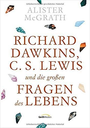 Richard Dawkins, C.S. Lewis und die großen Fragen des Lebens