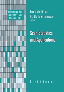 Scan Statistics and Applications (Statistics for Industry and Technology)