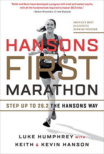 Hansons First Marathon: Step Up to 26.2 the Hansons Way