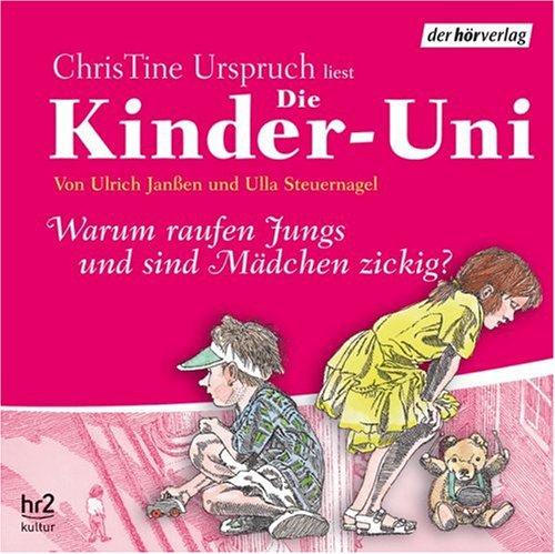 Die Kinder-Uni Sonderausgabe - Warum raufen Jungs und sind Mädchen zickig? CD