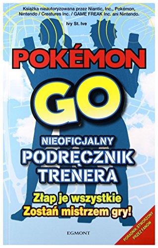 Pokemon Go. Podręcznik trenera [KSIĄĹťKA]