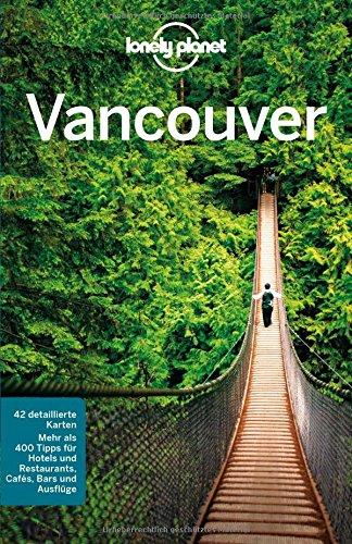 Lonely Planet Reiseführer Vancouver (Lonely Planet Reiseführer Deutsch)