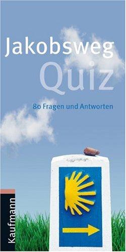 Jakobsweg Quiz: 80 Fragen und Antworten