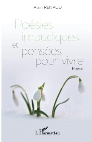 Poésies impudiques et pensées pour vivre