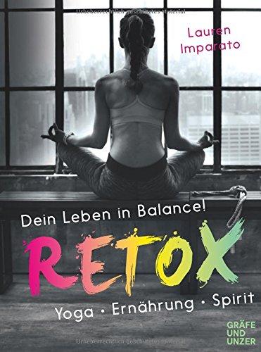 RETOX - Dein Leben in Balance!: Yoga * Ernährung * Spirit (Einzeltitel)