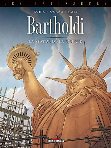 Les bâtisseurs. Vol. 2. Bartholdi : la statue de la liberté