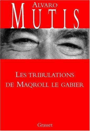 Les tribulations de Maqroll le gabier