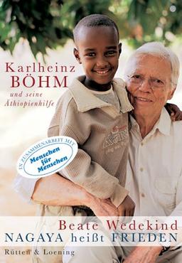 Nagaya heisst Frieden: Karlheinz Böhm und seine Äthiopienhilfe