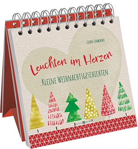 Leuchten im Herzen: Kleine Weihnachtsgeschichten