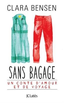 Sans bagage : un conte d'amour et de voyage