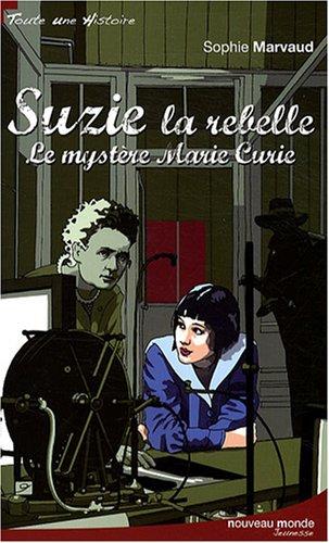 Suzie la rebelle. Le mystère Marie Curie