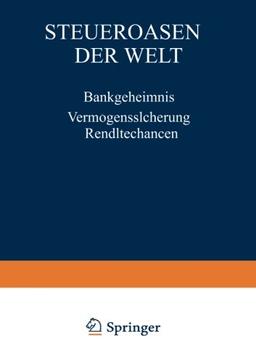 Steueroasen der Welt: Bankgeheimnis Vermögenssicherung Renditechancen