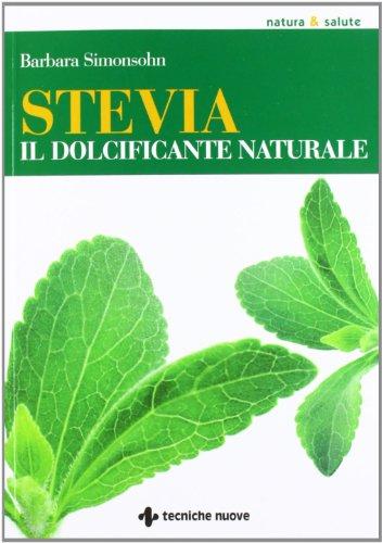 Stevia. Il dolcificante naturale