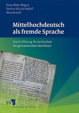 Mittelhochdeutsch als fremde Sprache: Eine Einführung für das Studium der germanistischen Mediävistik