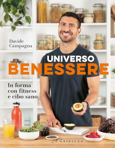 Universo benessere. In forma con fitness e cibo sano (Sapori e fantasia)