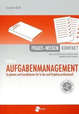 Aufgabenmanagement: So planen und koordinieren Sie Ihre Todos und Projekte professionell