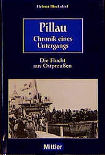 Pillau - Chronik eines Untergangs: Die Flucht aus Ostpreussen