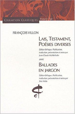 Lais, Testament, Poésies diverses. Ballades en jargon