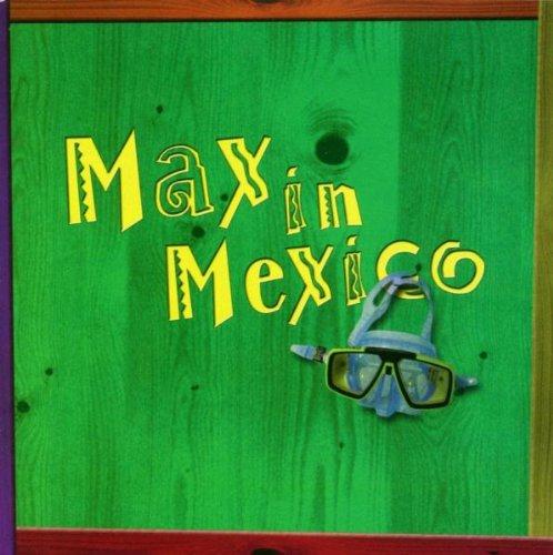 Max in Mexico