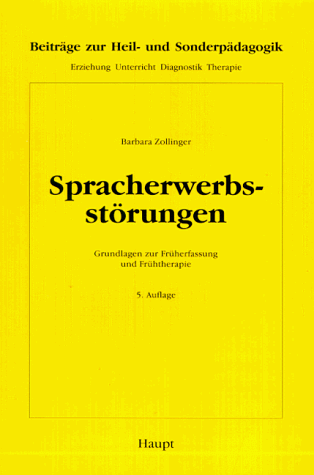 Spracherwerbsstörungen: Grundlagen zur Früherfassung und Frühtherapie