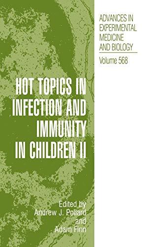 Hot Topics in Infection and Immunity in Children II (Advances in Experimental Medicine and Biology, 568, Band 568)