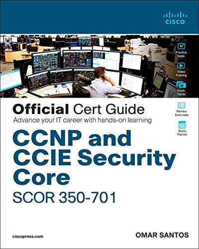 Santos, O: CCNP and CCIE Security Core SCOR 350-701 Official (Official Cert Guide)