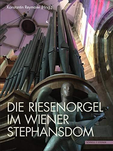 Die Riesenorgel im Wiener Stephansdom