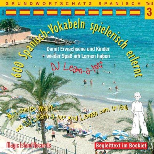 600 Spanisch-Vokabeln spielerisch erlernt. Grundwortschatz 3. CD