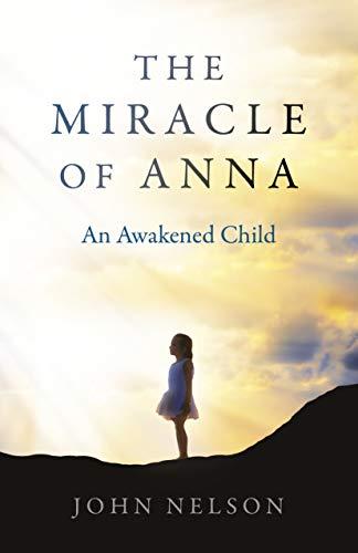 Miracle of Anna, The: An Awakened Child