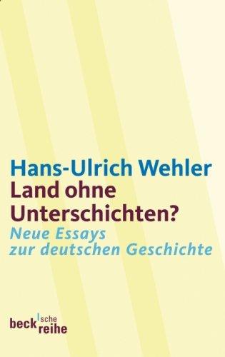 Land ohne Unterschichten?: Neue Essays zur deutschen Geschichte