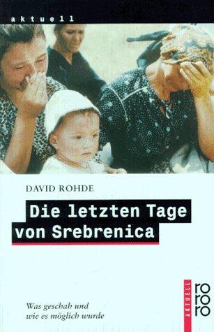 Die letzten Tage von Srebrenica. Was geschah und wie es möglich wurde.