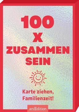 100 x Zusammen sein: Karte ziehen, Familienzeit!