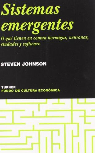 Sistemas emergentes : o qué tienen en común hormigas, neuronas, ciudades y software (Noema, Band 29)