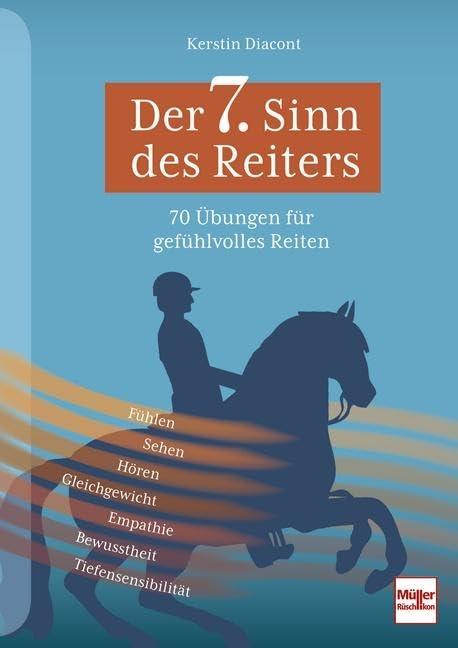 Der 7. Sinn des Reiters: 70 Übungen für gefühlvolles Reiten