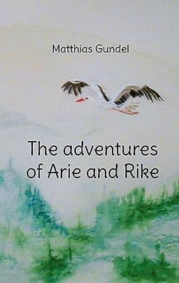 The adventures of Arie and Rike: Short stories to smile and think about