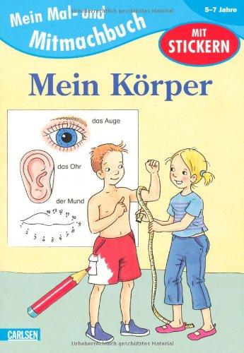 Mein Mal- und Mitmachbuch: Mal- und Mitmachbuch, Band 13: Mein Körper