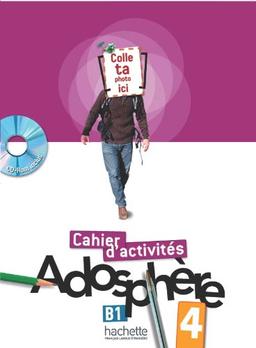 Adosphère 4, B1, méthode de français : cahier d'activités