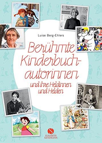 Berühmte Kinderbuchautorinnen und ihre Heldinnen und Helden