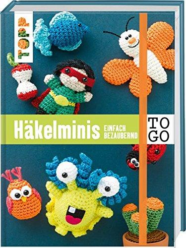 Häkeln to go: Häkelminis: einfach bezaubernd