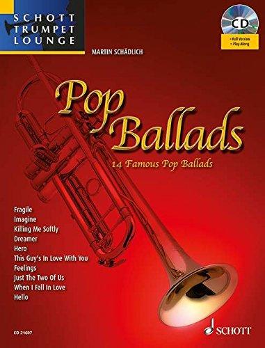 Pop Ballads: 14 berühmte Pop-Balladen. Trompete. Ausgabe mit CD. (Schott Trumpet Lounge)