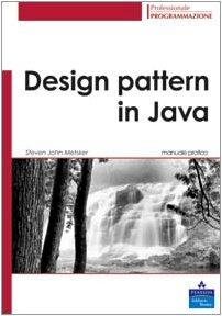 Design pattern in Java. Manuale pratico