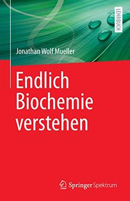 Endlich Biochemie verstehen