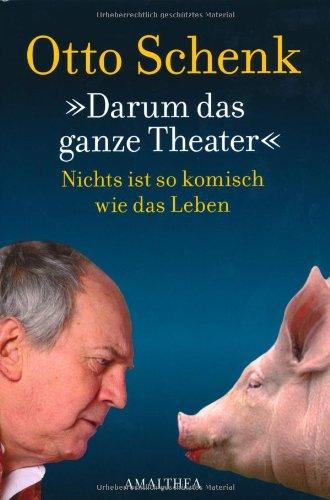 Darum das ganze Theater: Nichts ist so komisch wie das Leben