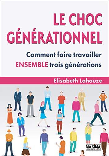 Le choc générationnel : comment faire travailler ensemble trois générations