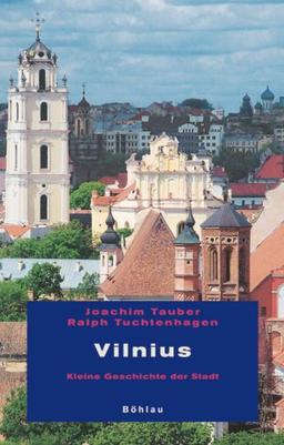 Vilnius: Kleine Geschichte der Stadt