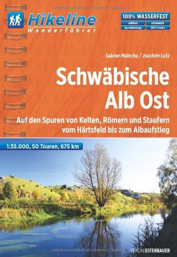 Hikeline Wanderführer Schwäbische Alb Ost, Auf den Spuren von Kelten, Römern und Staufern vom Härtsfeld bis zum Albaufstieg, 675 km, 1 : 35.000, wasserfest, GPS zum Download